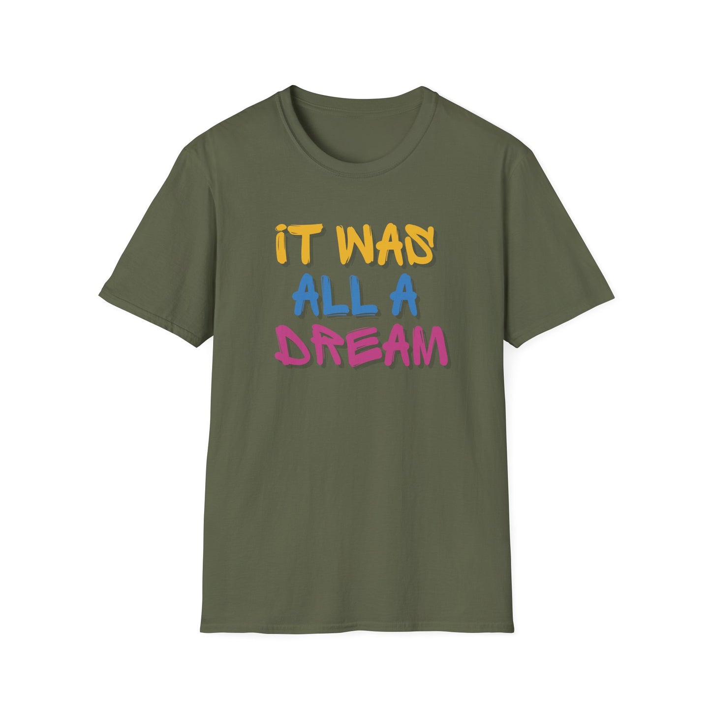 IT WAS ALL A DREAM T-SHIRT