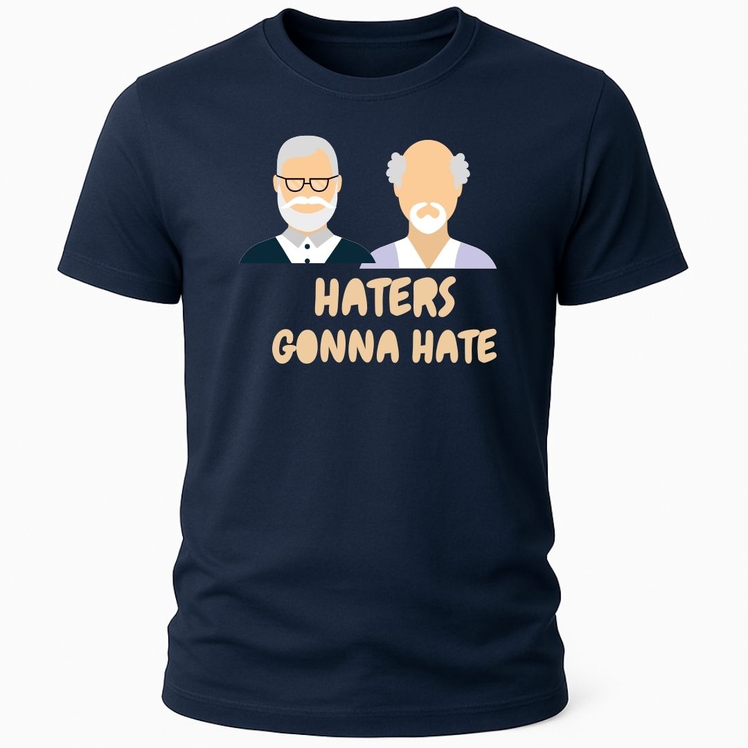 HATERS GONNA HATE T-SHIRT