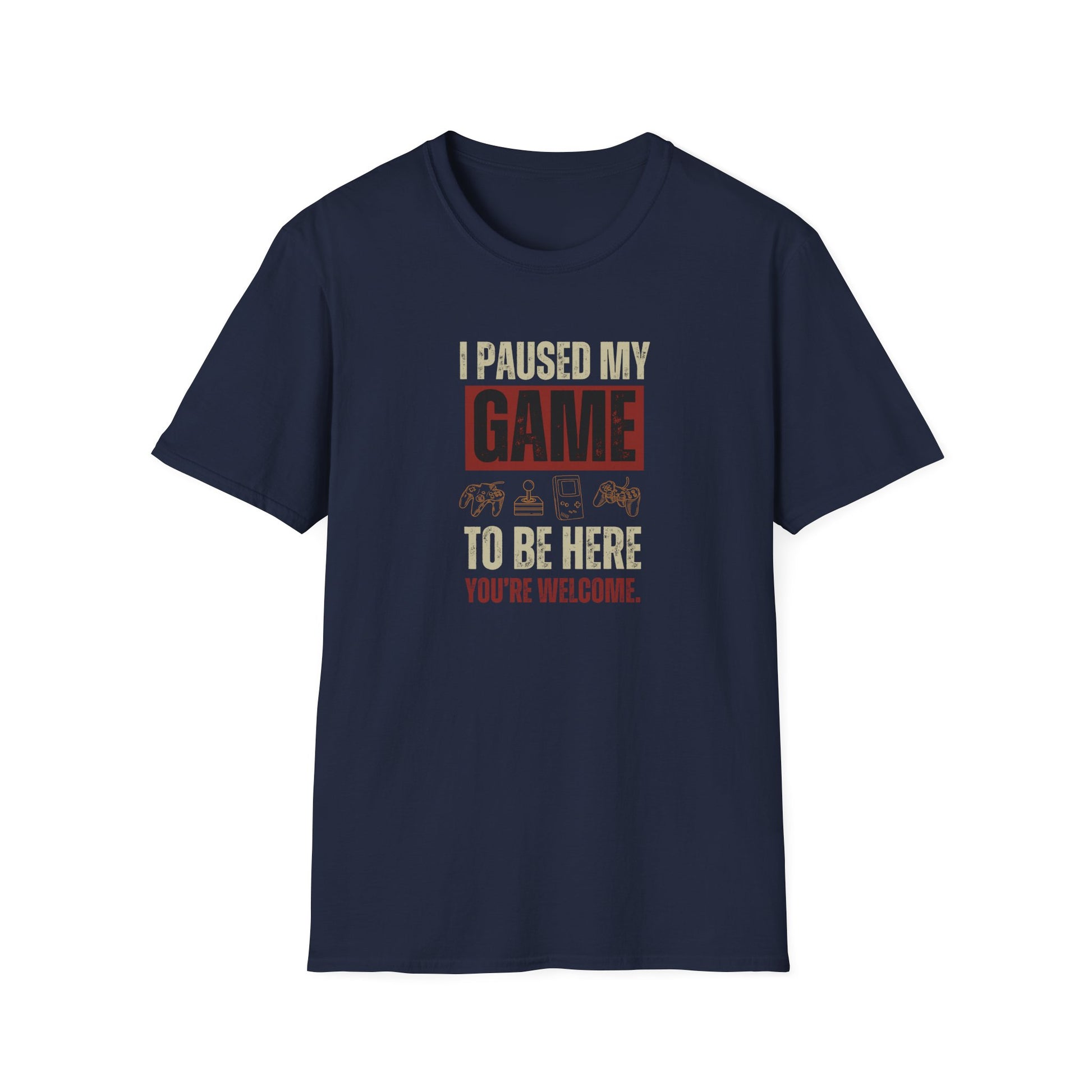 I PAUSED MY GAME T-SHIRT