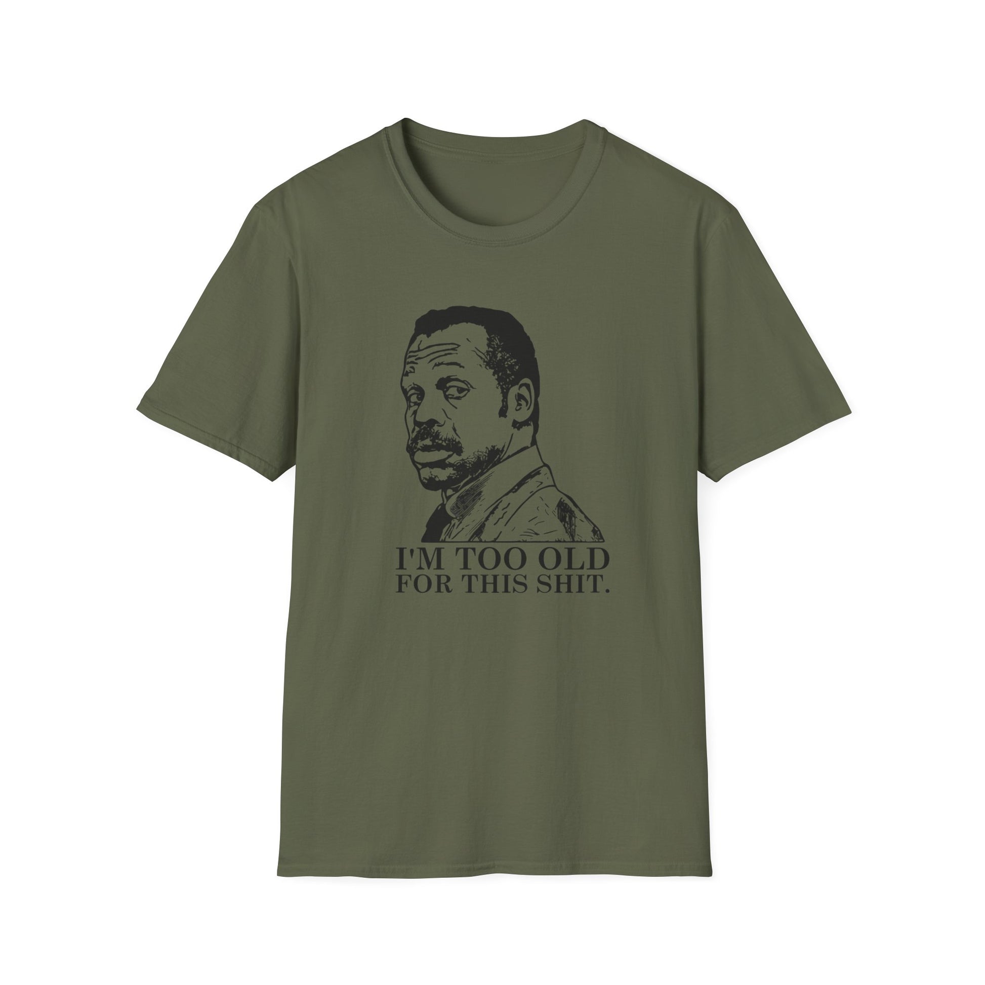 I'M TOO OLD T-SHIRT