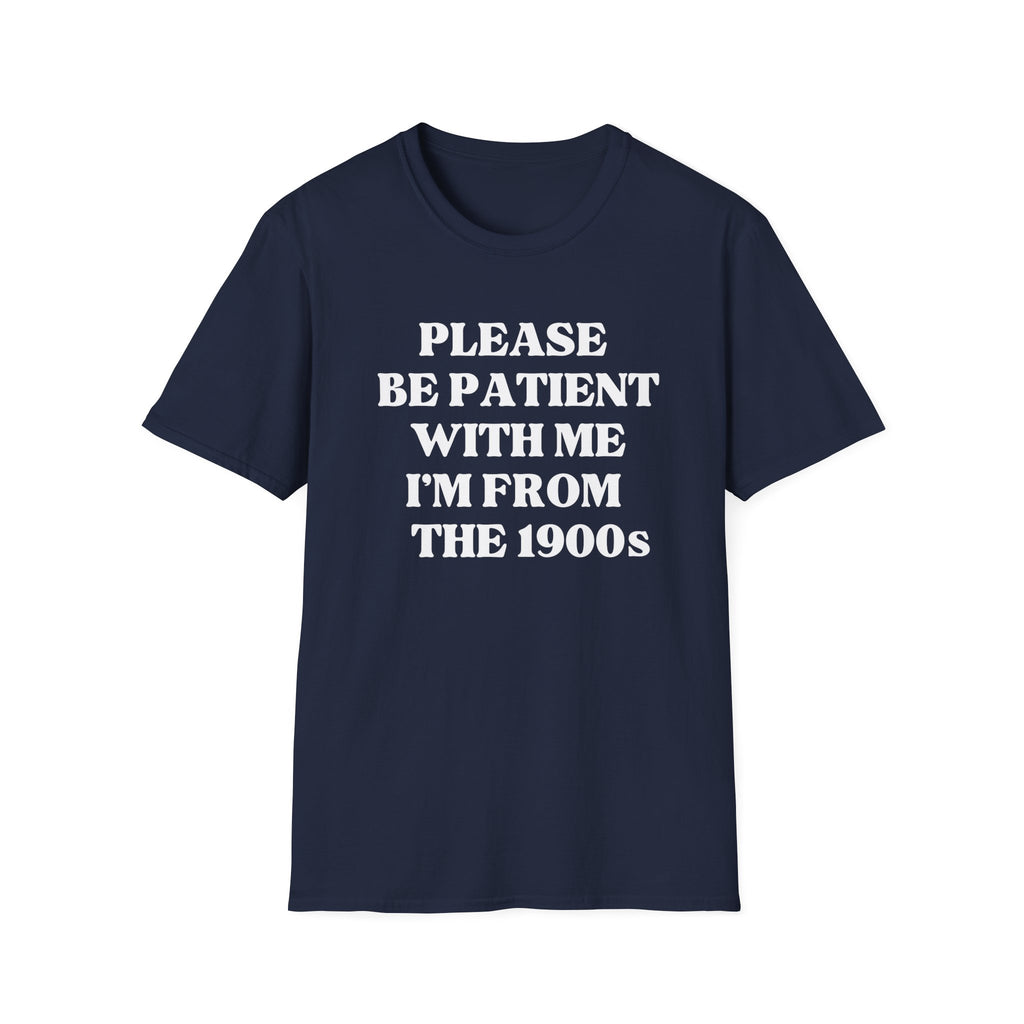 PLEASE BE PATIENT T-SHIRT