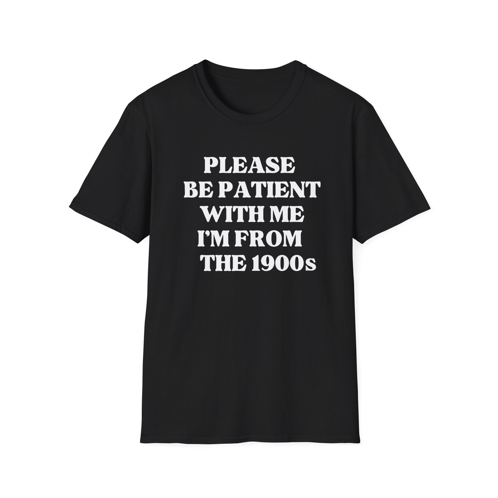 PLEASE BE PATIENT T-SHIRT