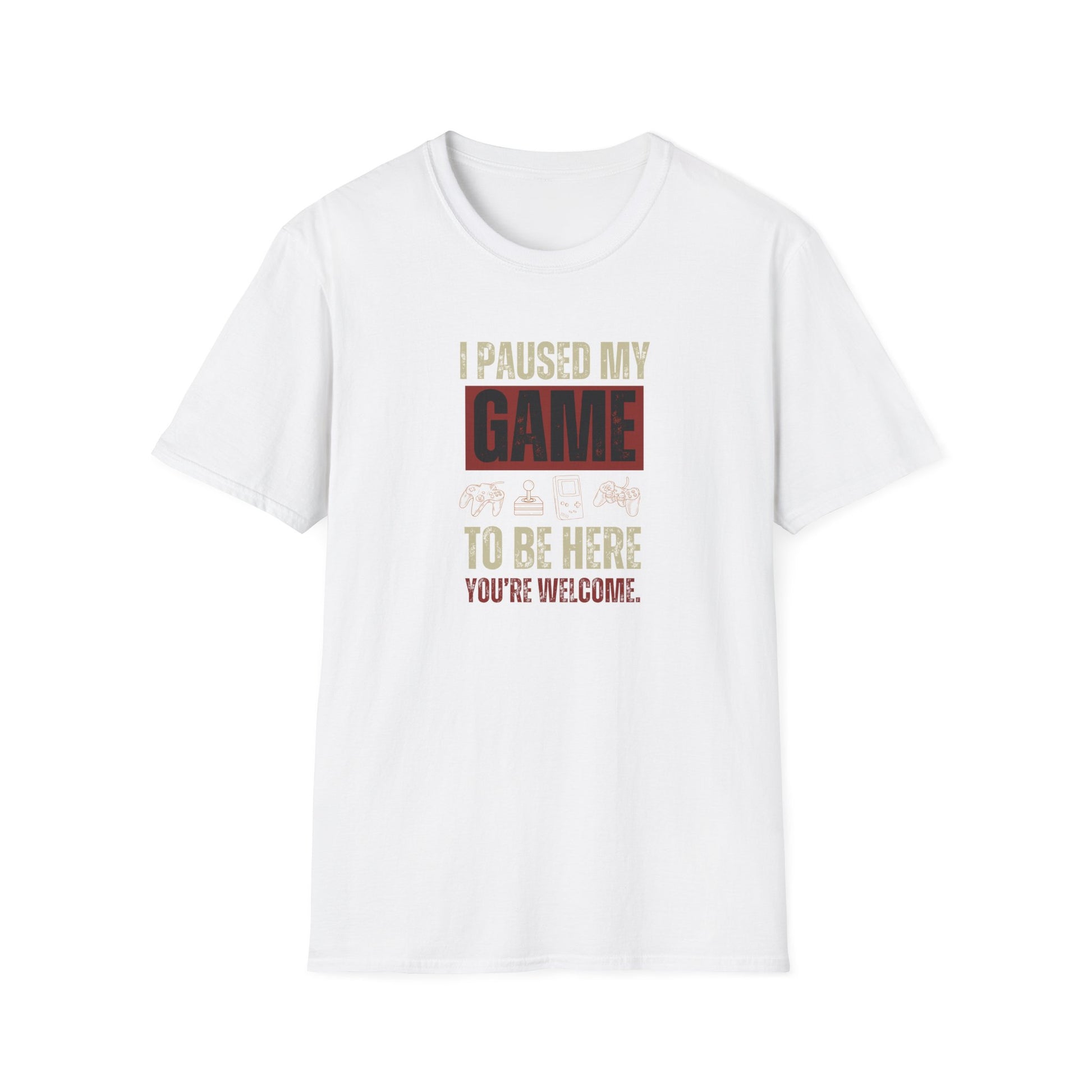 I PAUSED MY GAME T-SHIRT