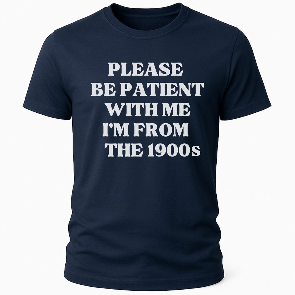 PLEASE BE PATIENT T-SHIRT